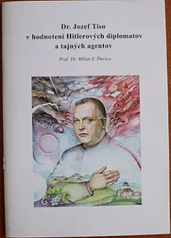 Dr. Jozef Tiso v hodnotení Hitlerových diplomatov a tajných agentov
