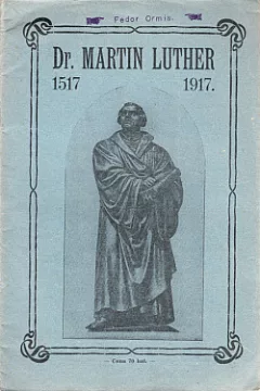 Dr. Martin Luther 1517-1917