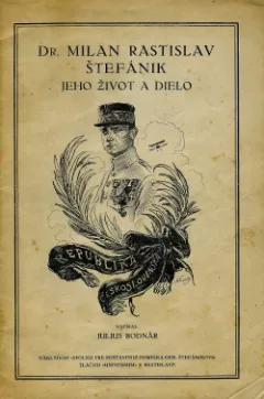 Dr. Milan Rastislav Štefánik, československý národný hrdina