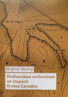 Drahanskou vrchovinou ve stopách Ervína Černého