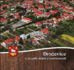 Dražovice v zrcadle dějin a současnosti
