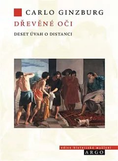Dřevěné oči: Deset úvah o distanci