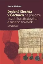 Drobná šlechta v Čechách na přelomu pozdního středověku a raného novověku: Chrudimsko