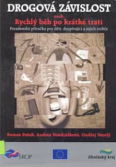 Drogová závislost aneb Rychlý běh po krátké trati
