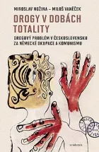 Drogy v dobách totality: Drogový problém v Československu za německé okupace a komunismu