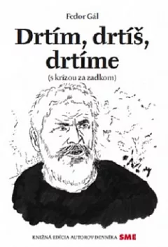Drtím, drtíš, drtíme (s krízou za zadkom)