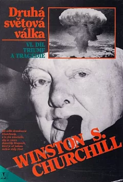 Druhá světová válka. VI. díl, Triumf a tragédie