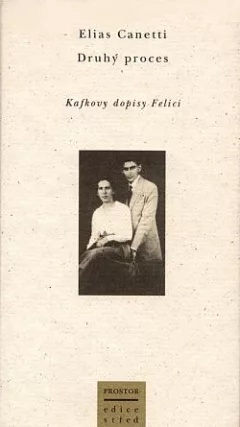 Druhý proces: Kafkovy dopisy Felici