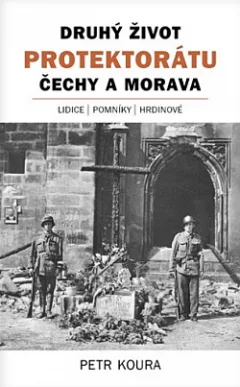 Druhý život Protektorátu Čechy a Morava