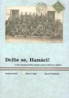 Držte se, Hanáci! Cesta olomouckého pluku první světovou válkou