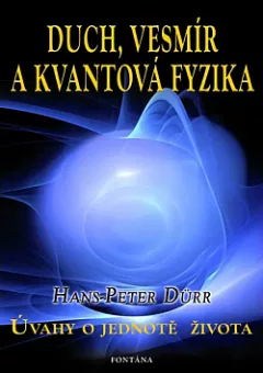 Duch, vesmír a kvantová fyzika