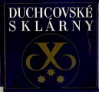 Duchcovské sklárny : kapitoly z historie a současnosti