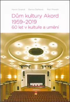 Dům kultury Akord 1959 - 2019