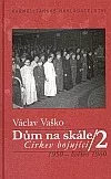 Dům na skále 2: Církev bojující : 1950 - květen 1960