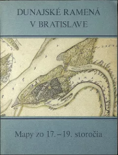Dunajské ramená v Bratislave: Mapy zo 17. - 19. storočia