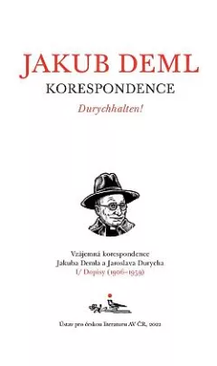 Durychhalten!: Vzájemná korespondence Jakuba Demla a Jaroslava Durycha