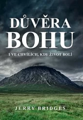 Důvěra Bohu i ve chvílích, kdy život bolí