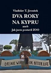 Dva roky na Kypru aneb Jak jsem postavil Zoo