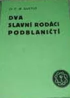 Dva slavní rodáci podblaničtí: M. Matěj z Janova a M. Vojtěch Raňkův z Ježova