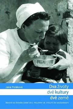 Dva životy, dvě kultury, dvě země. Řekové na českém území od 2. poloviny 20. století do současnosti