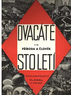Dvacáté století: co dalo lidstvu: Příroda a člověk II. díl