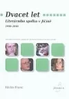 Dvacet let Literárního spolku v Jičíně 1990-2010 : sborník Literárního spolku při Knihovně Václava Čtvrtka v Jičíně