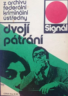 Dvojí pátrání: Z archívu Federální kriminální ústředny