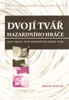 Dvojí tvář hazardního hráče