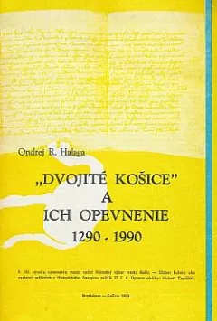 „Dvojité Košice“ a ich opevnenie 1290-1990