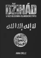Džihád - V kůži bojovníka Islámského státu