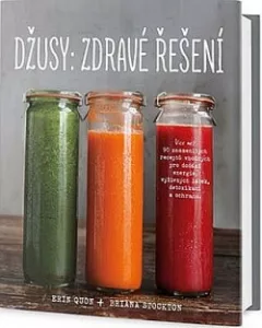 Džusy: zdravé řešení