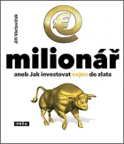 E-milionář aneb Jak investovat nejen do zlata