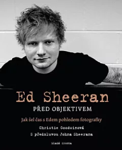 Ed Sheeran před objektivem - Jak šel čas s Edem pohledem fotografky