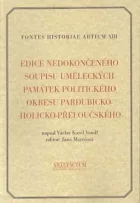 Edice nedokončeného soupisu uměleckých památek politického okresu pardubicko-holicko-přeloučského