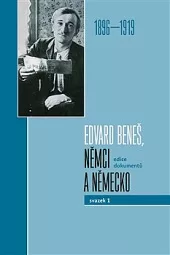 Edvard Beneš, Němci a Německo. Edice dokumentů. Svazek I (1896–1919)