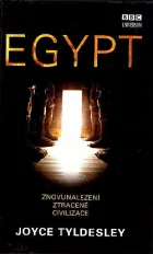 Egypt: Znovunalezení ztracené civilizace