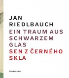 Ein Traum aus schwarzem Glas/Sen z černého skla