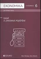 Ekonomika cvičebnice 6 pro střední školy - daně a zákonná pojištění