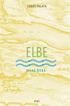 Elbe: Velká řeka