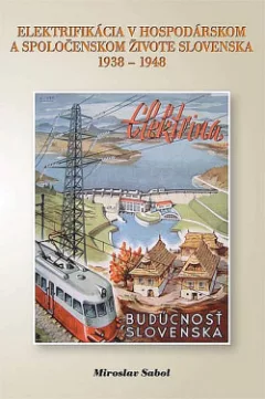 Elektrifikácia v hospodárskom a spoločenskom živote Slovenska 1938-1948
