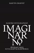 Elektro-fotografické imaginárno: Přízraky mezi fotografií a elektřinou
