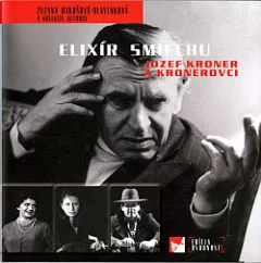 Elixír smiechu - Jozef Kroner a Kronerovci