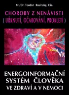 Energoinformační systém člověka ve zdraví a v nemoci: choroby z nenávisti (uřknutí, očarování, prokletí)