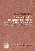 Entre conjonction, connecteur et particule: le cas de 'epei' en grec ancien. Étude syntaxique, sémantique et paradigmatique