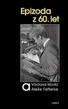 Epizoda z 60. let - Korespondence Václava Havla a Aleše Fetterse