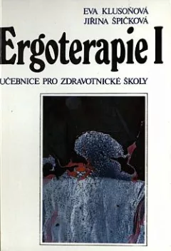 Ergoterapie I: Učebnice pro zdravotnické školy