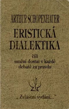 Eristická dialektika, čili, Umění dostati v každé debatě za pravdu