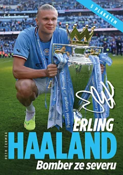 Erling Haaland: Bomber ze severu