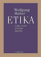Etika. Základní otázky života