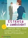 Etiketa v zaměstnání - Udělejte dobrý dojem